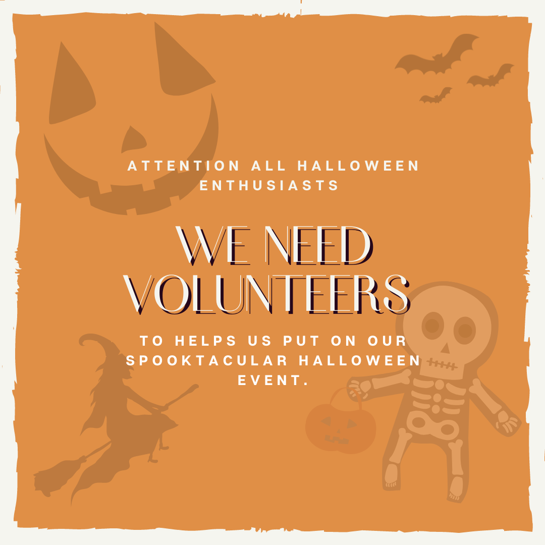 We are looking for Halloween volunteers