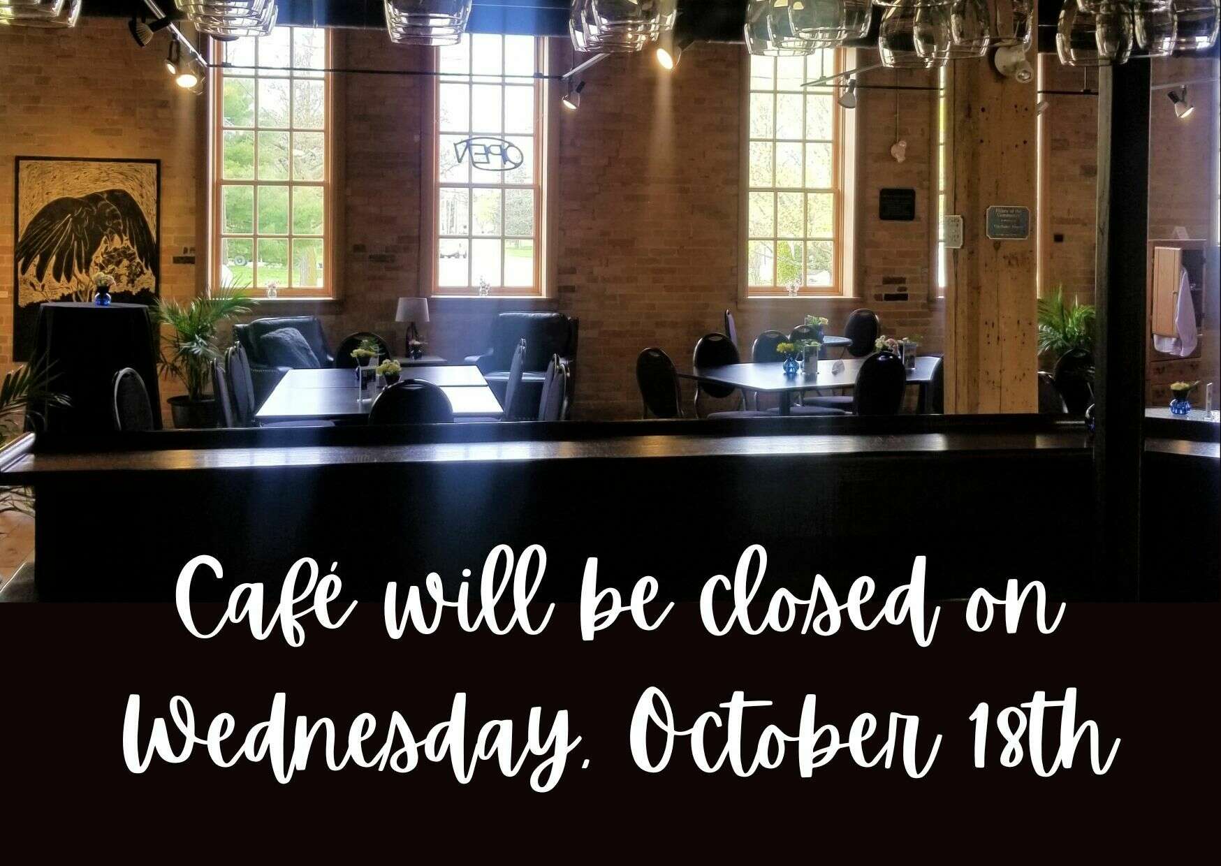 Cafe Closed Oct 18th